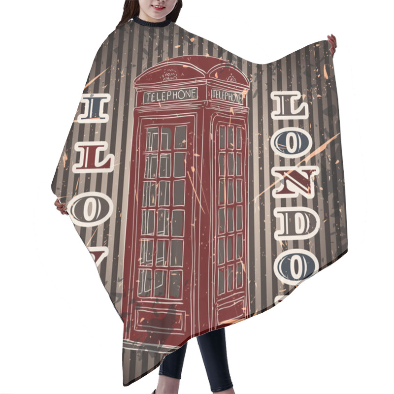 Personality  Vintage  Poster With London Telephone Box On The Grunge Background. Retro Hand Drawn Vector Illustration In Sketch Style ' I Love London' Hair Cutting Cape