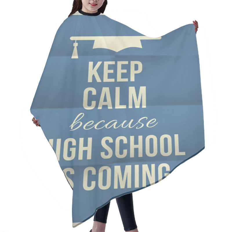 Personality  Keep Calm High School Is Coming Hair Cutting Cape