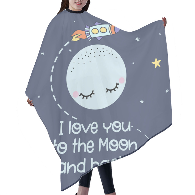 Personality  I Love You To The Moon And Back - Cute Moon Decoration. Little Moon, Spaceship, Earth And Star, Cute Characters Set, Posters For Nursery Room, Greeting Cards, Kids And Baby Clothes. Isolated Vector. Hair Cutting Cape