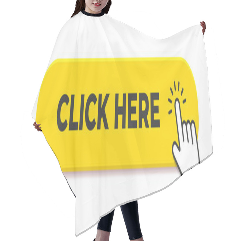 Personality  Click Here Button With Hand Pointer Clicking. Vector Yellow Push Button Illustration Hair Cutting Cape