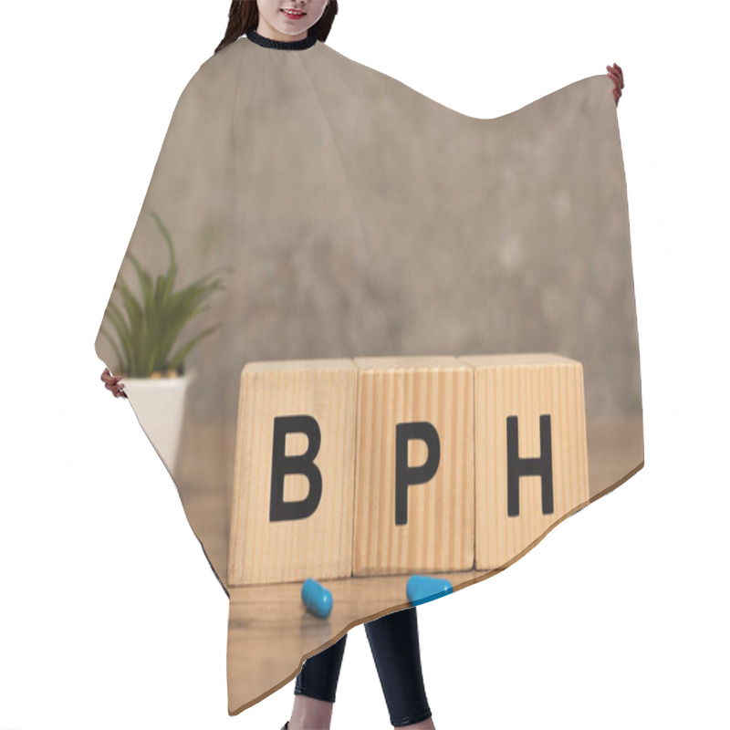 Personality  Selective Focus Of Cubes With Bph Letters And Pills With Plant On Wooden Table On Grey Background Hair Cutting Cape