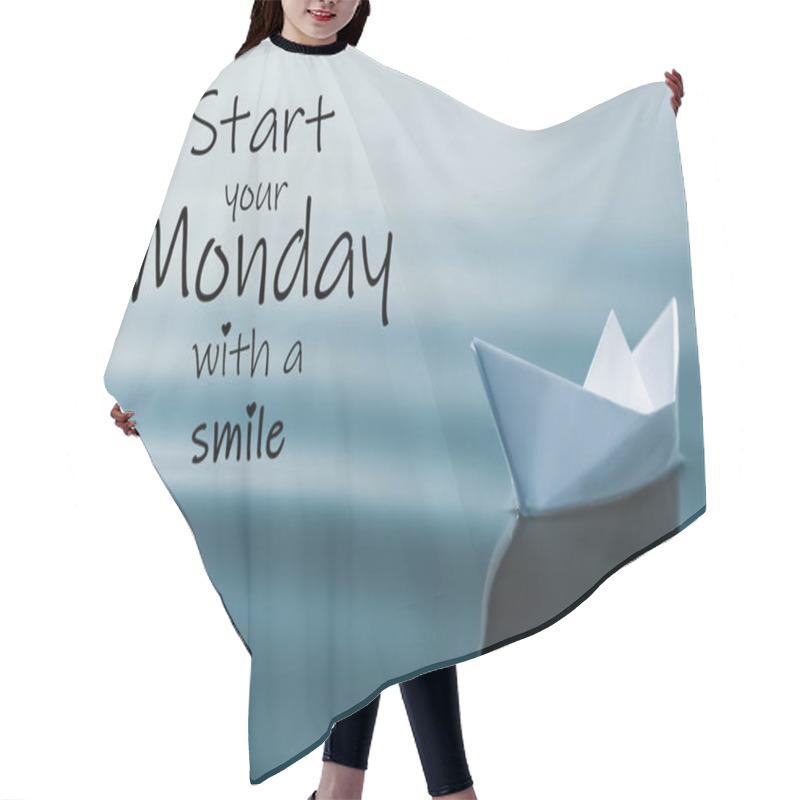 Personality  Motivational Quote Start Your Monday With A Smile And White Paper Boat Floating On River Hair Cutting Cape