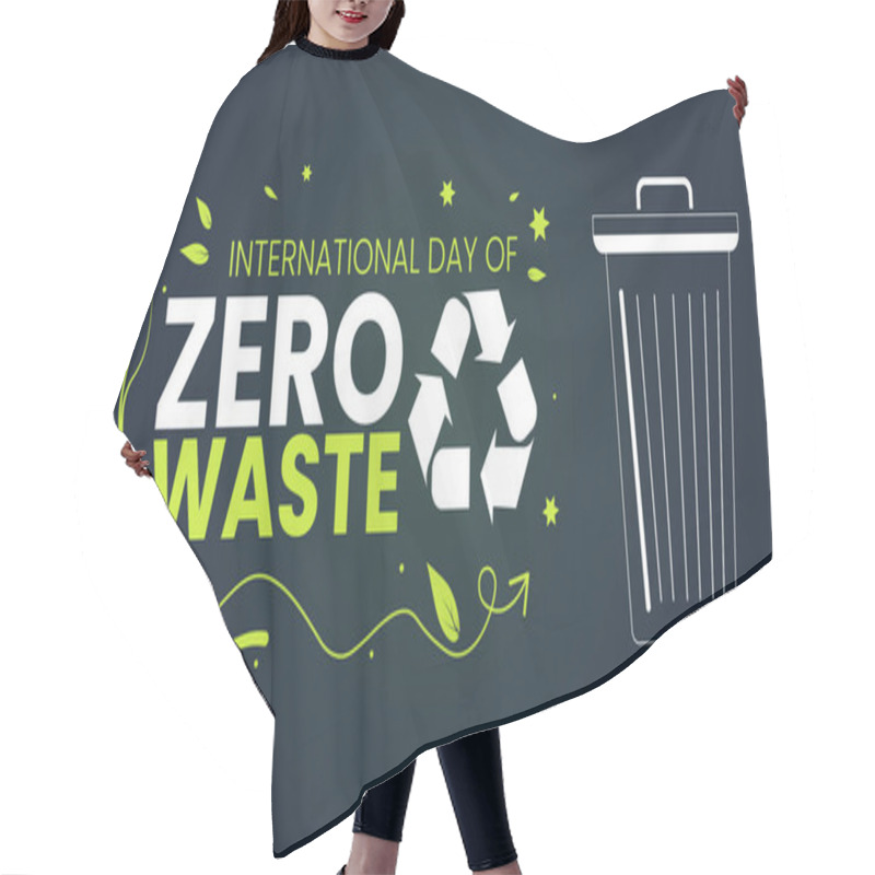 Personality  International Day Of Zero Waste: Reducing Waste, Protecting The Planet Hair Cutting Cape