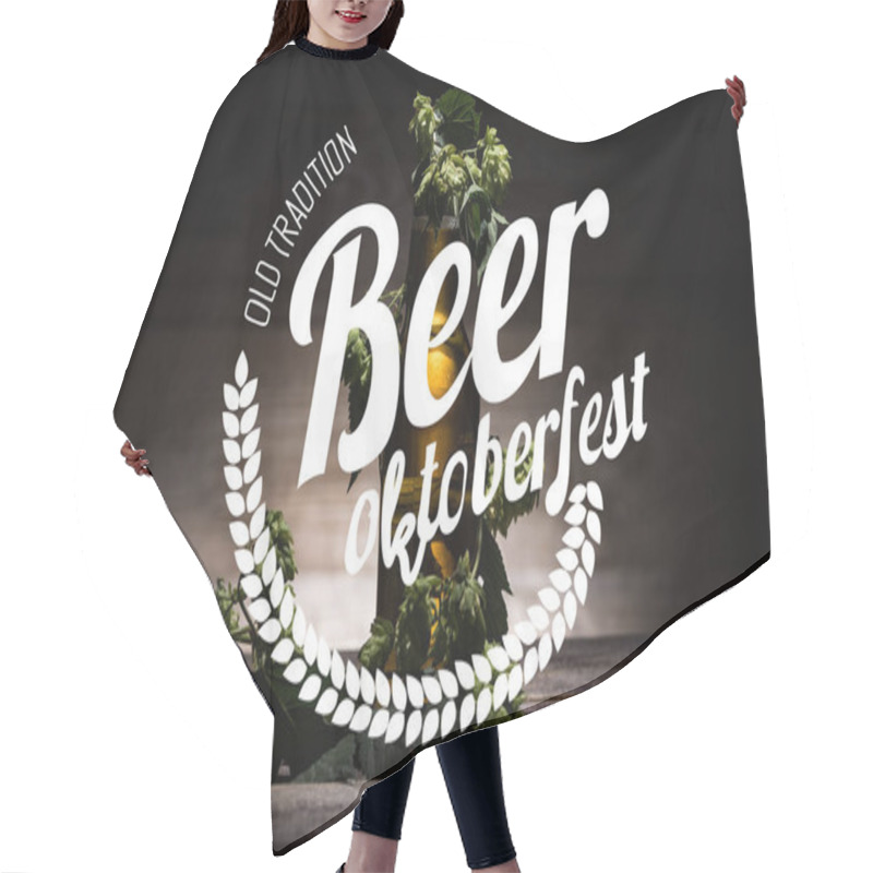 Personality  Fresh Beer In Bottle With Green Hop On Wooden Surface In Dark With Old Tradition Beer Oktoberfest Illustration Hair Cutting Cape