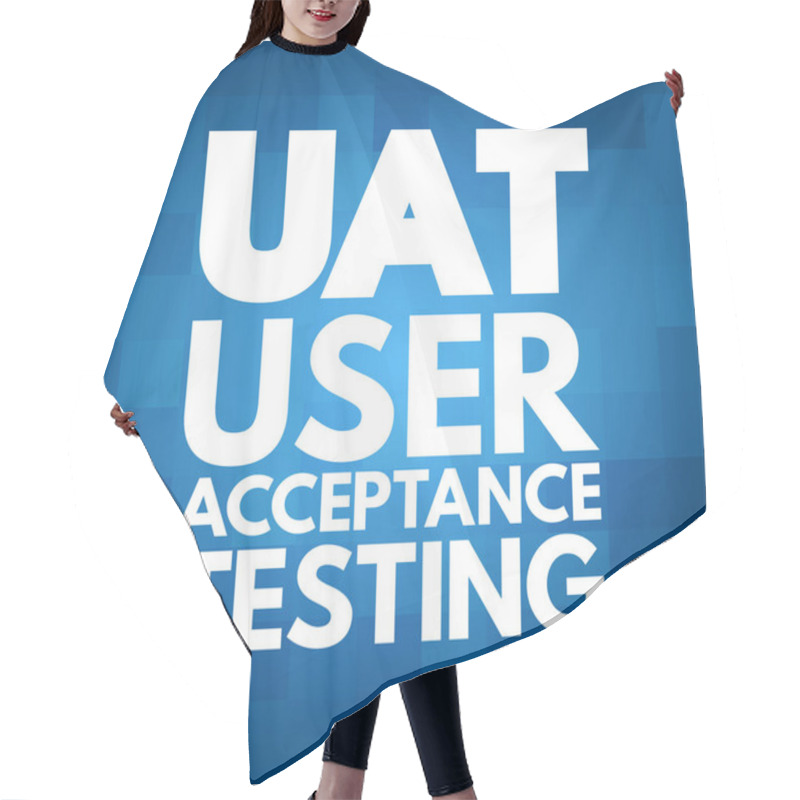 Personality  UAT - User Acceptance Testing Acronym, Technology Concept Background Hair Cutting Cape