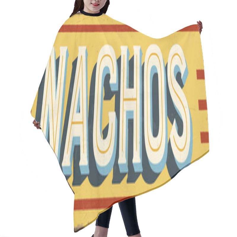 Personality  Vintage Style Vector Metal Sign - NACHOS - Grunge Effects Can Be Easily Removed For A Brand New, Clean Design Hair Cutting Cape