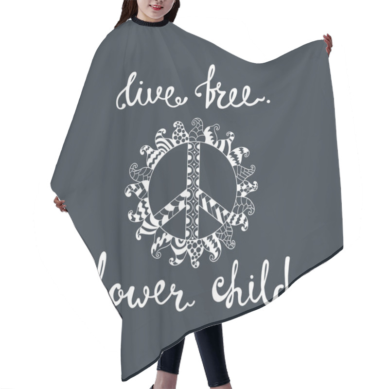 Personality  Live Free. Flower Child. Inspirational Quote About Freedom. Hair Cutting Cape