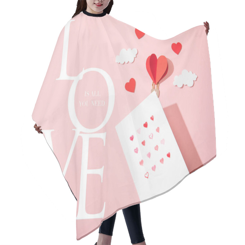 Personality  Top View Of Greeting Card With Hearts Near Paper Heart Shaped Air Balloon In Clouds And Love Is All You Need Lettering On Pink Hair Cutting Cape