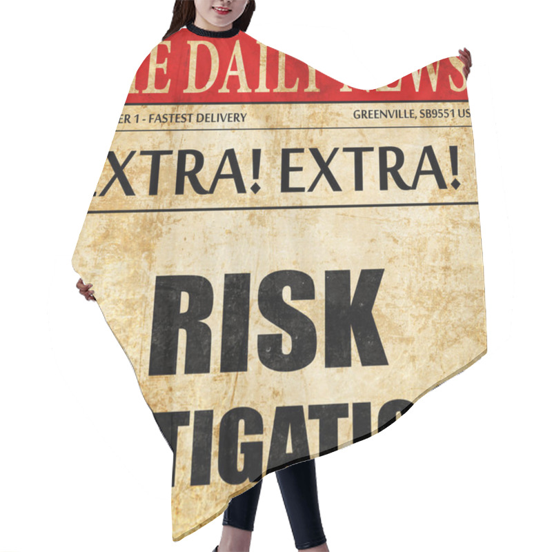 Personality  Risk Mitigation Sign, Newspaper Article Text Hair Cutting Cape