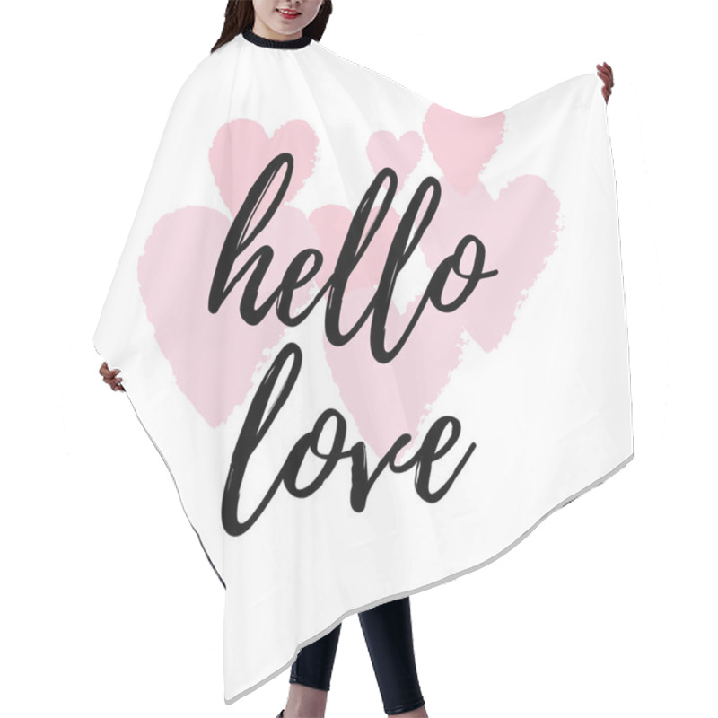 Personality  Hello Love Inspirational Quote Greeting Card, Poster, Cover. Vector Hand Lettering With Pink Hearts Abstract Painted Background. Hair Cutting Cape