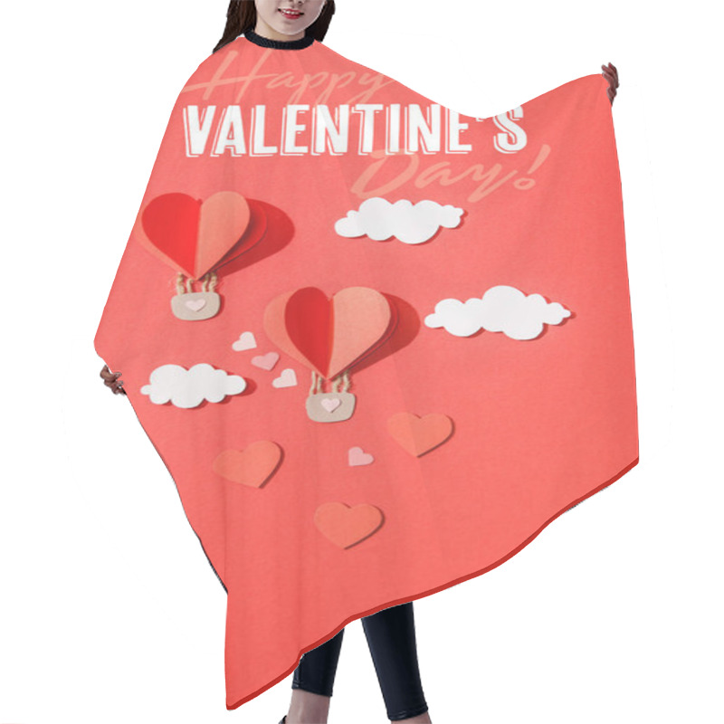 Personality  Top View Of Paper Heart Shaped Air Balloons In Clouds Near Happy Valentines Day Lettering On Red Background Hair Cutting Cape