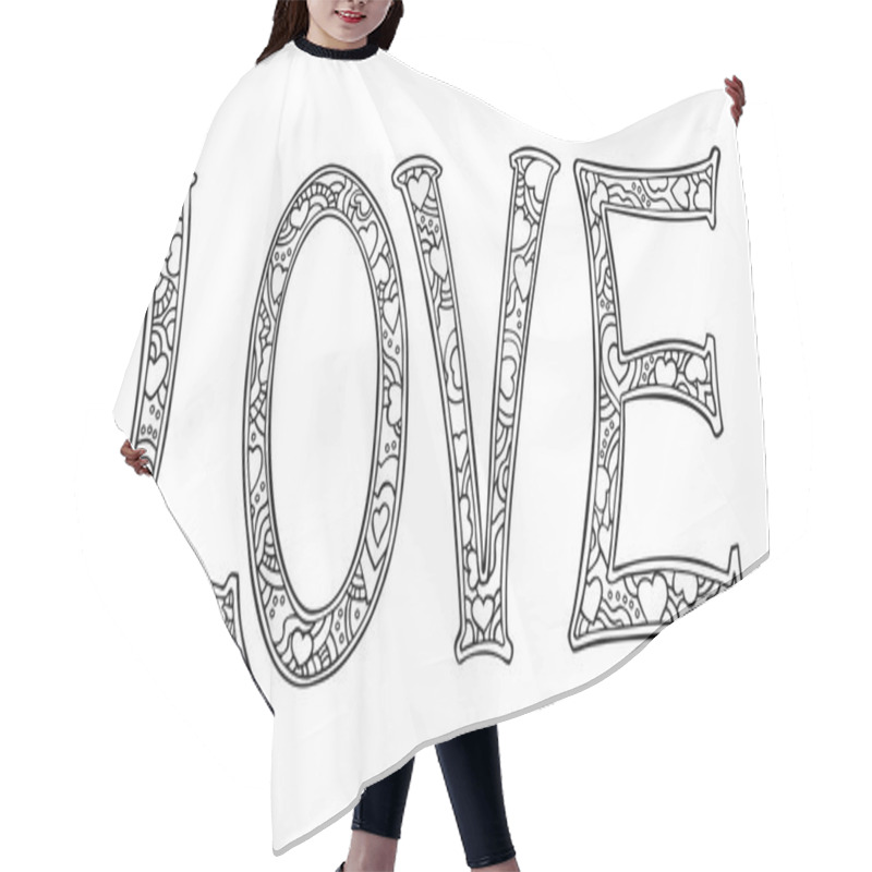 Personality  Hand Drawn Monochrome Text LOVE Isolated On White Background. Hair Cutting Cape