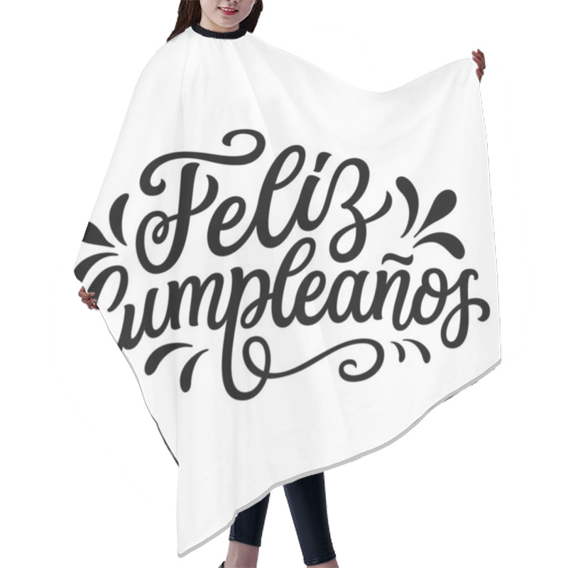 Personality  Happy Birthday In Spanish. Hand Lettering Text Isolated On White Background. Vector Typography For Posters, Banners, Greeting Cards, Birthday Decorations, Balloons Hair Cutting Cape