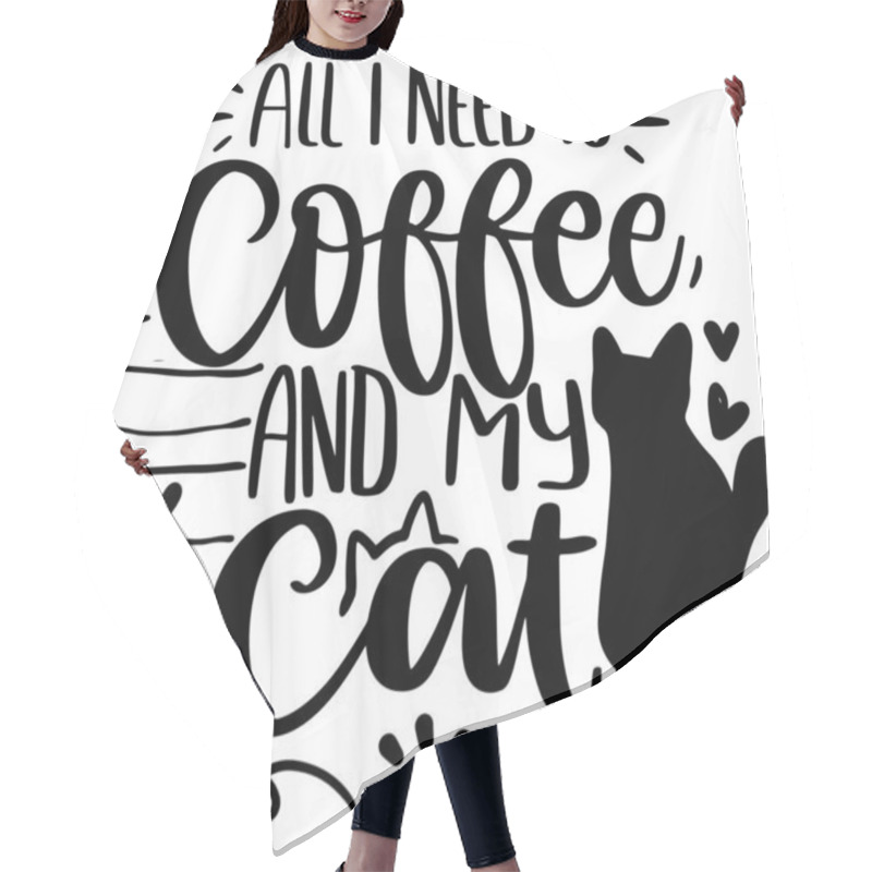 Personality  Cat Lettering Quotes. Inspirational  Lettering Quotes For Poster And T-Shirt Design Hair Cutting Cape