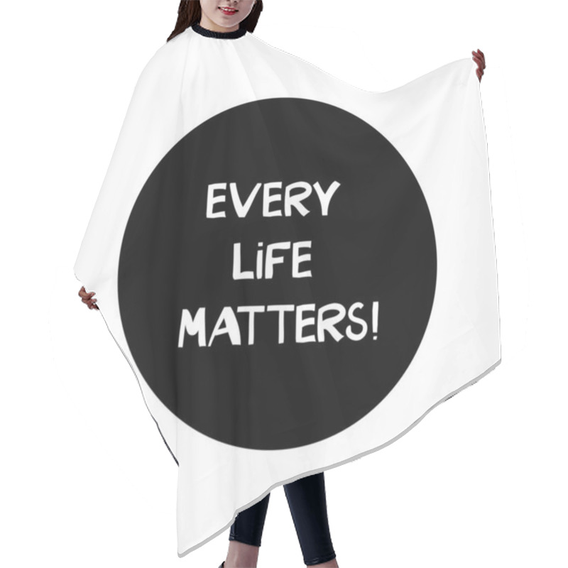 Personality  Every Life Matters. Quote About Human Rights. Lettering In Modern Scandinavian Style. Isolated On White. Vector Stock Illustration. Hair Cutting Cape