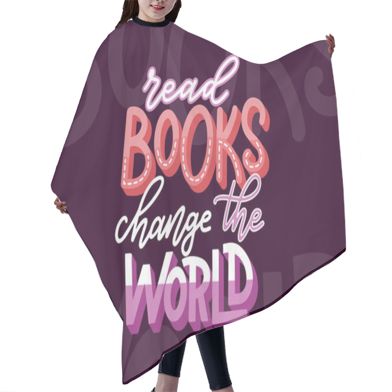 Personality  Read Books Change The World. Hand Drawn Lettering Quote For Poster Design Isolated On White Background. Typography Funny Phrase. Vector Illustration Hair Cutting Cape