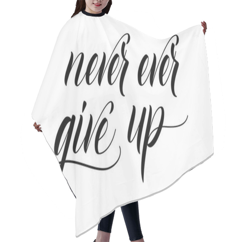 Personality  Brush Calligraphy Never Ever Give Up Hair Cutting Cape