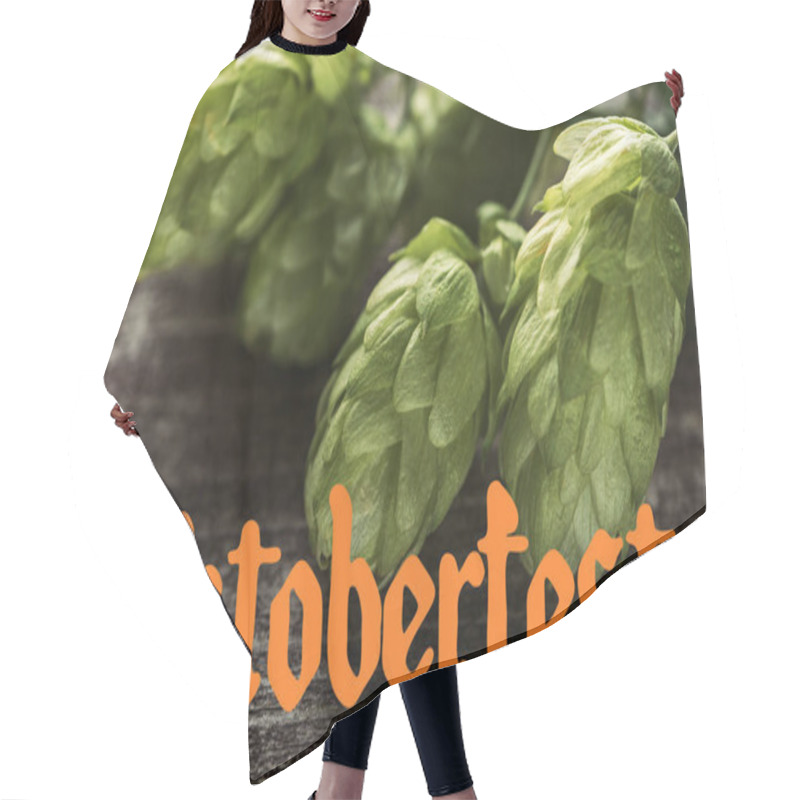 Personality  Close Up View Of Green Hop On Wooden Table With Orange Oktoberfest Lettering Hair Cutting Cape