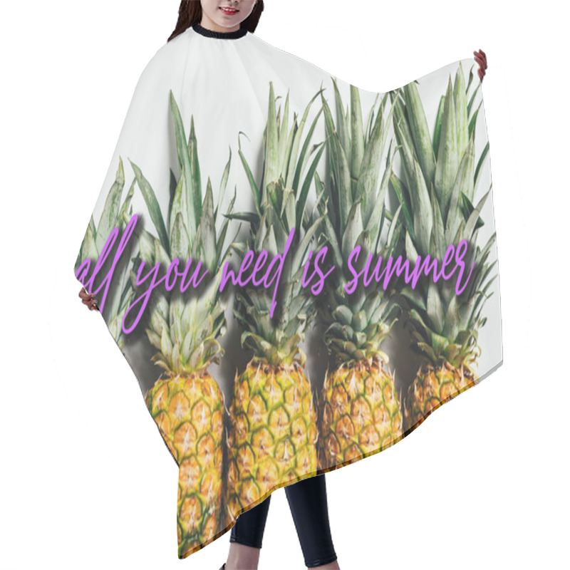 Personality  Flat Lay With Fresh Ripe Pineapples With Green Leaves On White Background With All You Need Is Summer Illustration Hair Cutting Cape