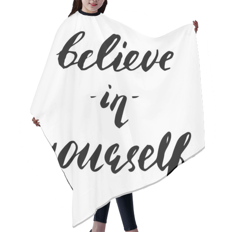 Personality  Motivational Quote Believe In Yourself. Hair Cutting Cape