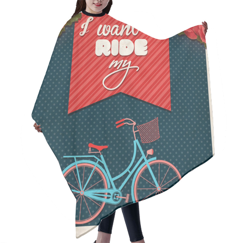 Personality  I Want To Ride My Bike, Retro Illustration Bicycle. Hair Cutting Cape