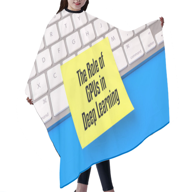 Personality  The Role Of GPUs In Deep Learning Text On Sticky Note, Computer Keyboard Background, 3D Render, Text Web Banner, Technology Concept, Artificial Intelligence, Digital Learning Hair Cutting Cape