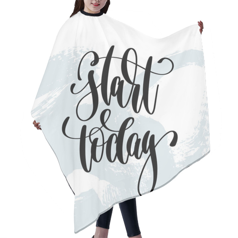 Personality  Start Today - Hand Lettering Inscription On Blue Brush Stroke Hair Cutting Cape