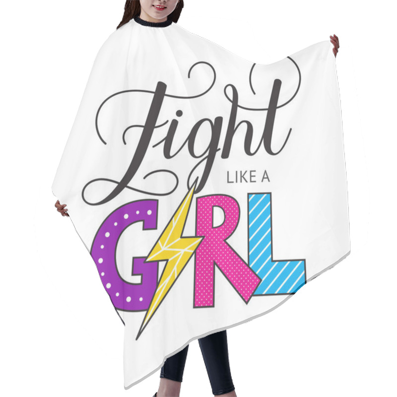 Personality  Hand Drawn Vector Lettring Fight Like A Girl Isolated On White Background Hair Cutting Cape