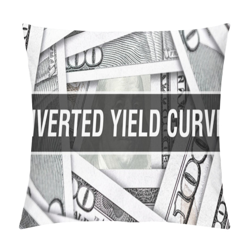 Personality  Inverted Yield Curve Closeup Concept. American Dollars Cash Money,3D Rendering. Inverted Yield Curve At Dollar Banknote. Financial USA Money Banknote Commercial Money Investment Profit Concept  Pillow Covers