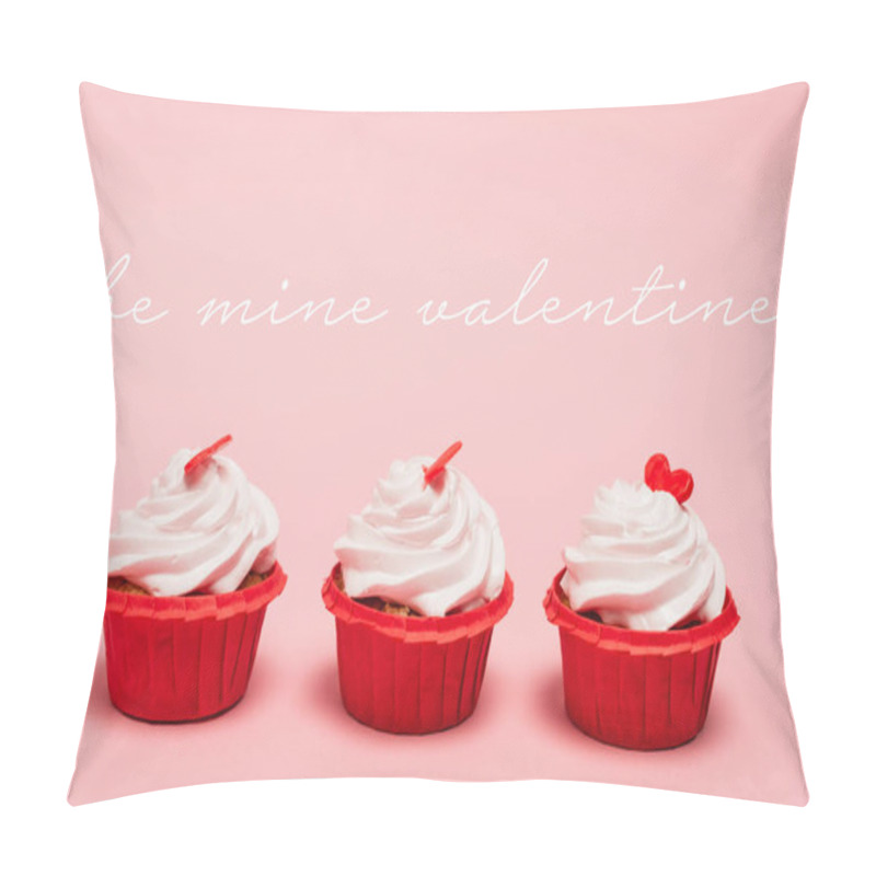 Personality  Valentines Cupcakes With Red Hearts Near Be Mine Valentine Lettering On Pink Background Pillow Covers