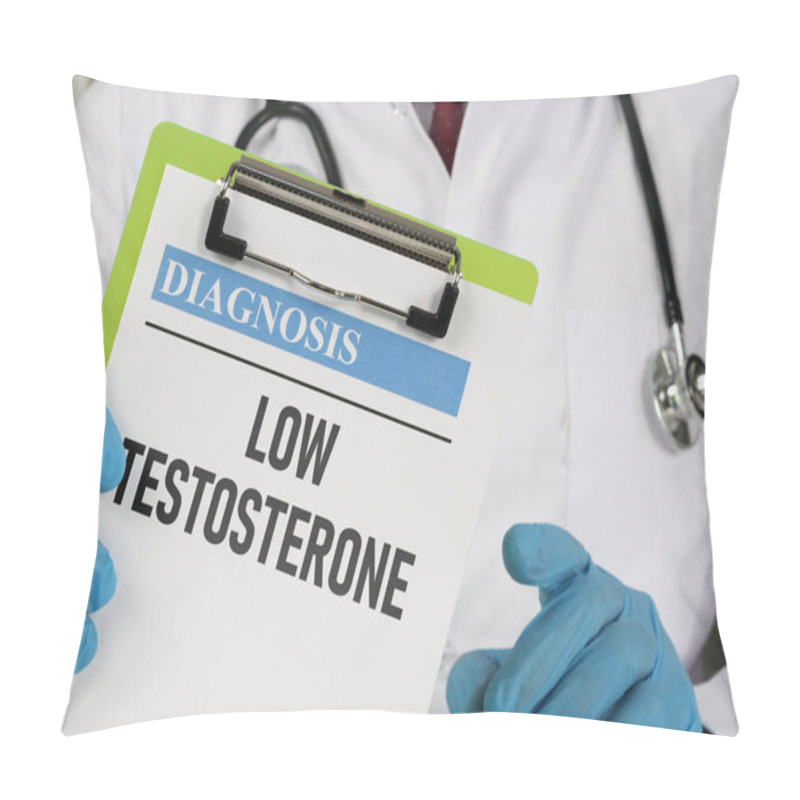 Personality  Low Testosterone Diagnosis Is Shown Using A Text Pillow Covers