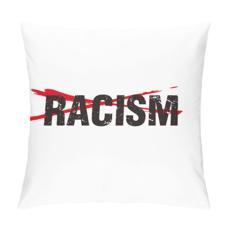 Personality  Abstract Grunge Stop Racism Word Illustration Template Vector Pillow Covers