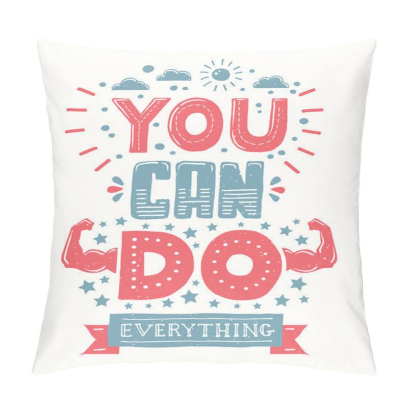 Personality  You Can Do Everything - Motivation Quote Poster Pillow Covers