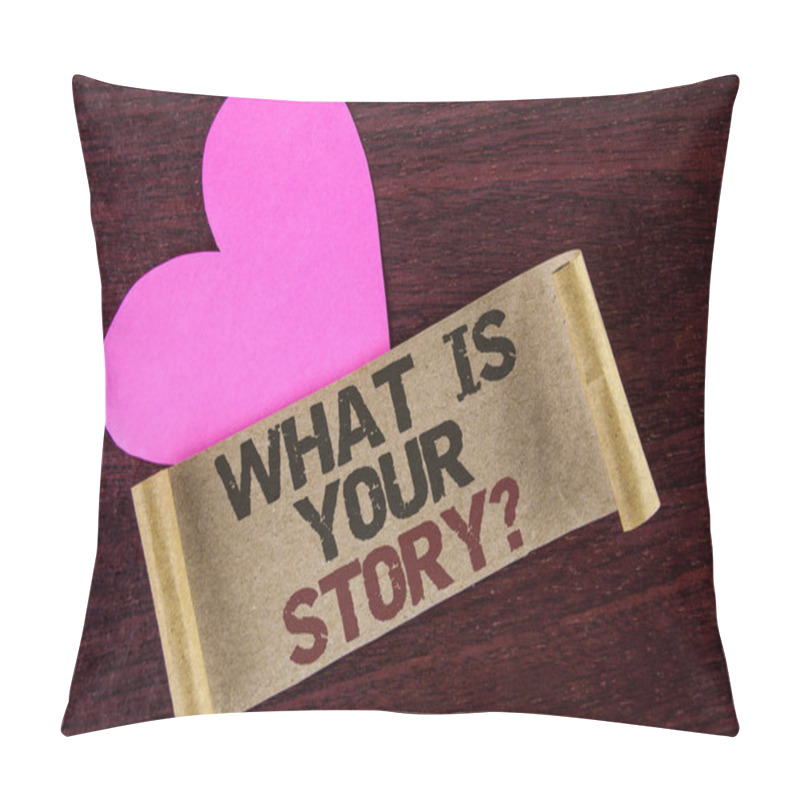 Personality  Writing Note Showing  What Is Your Story Question. Business Photo Showcasing Telling Personal Past Experiences Storytelling Written On Cardboard Paper On Wooden Background Heart Next To It. Pillow Covers