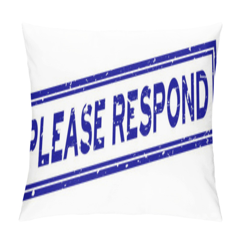 Personality  Grunge Blue Please Respond Word Square Rubber Seal Stamp On White Background Pillow Covers