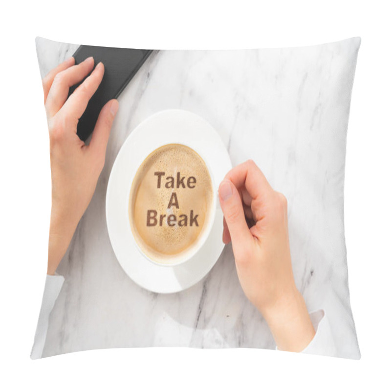 Personality  Take A Brake Concept - Typography On Coffee Cup, Top View Pillow Covers