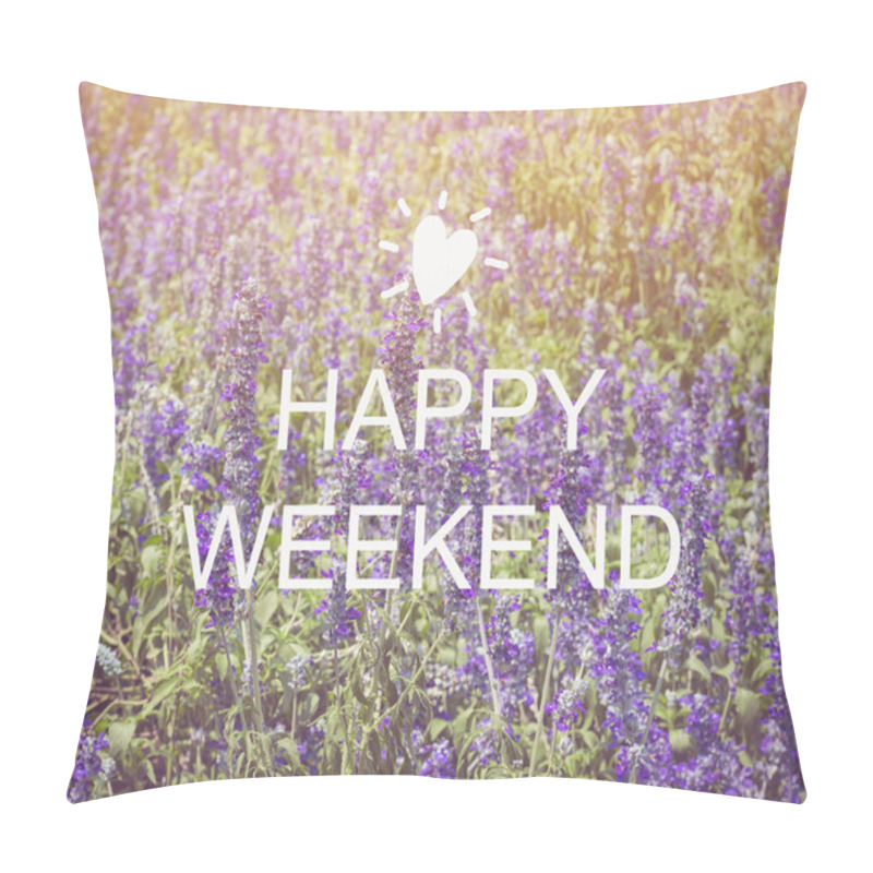 Personality  Happy Weekend  Word On Blurred Flower Background Pillow Covers