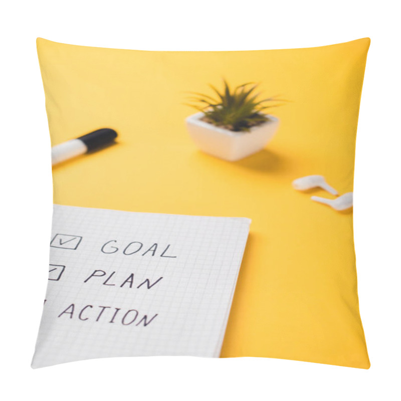 Personality  Notebook With Goal, Plan, Action Words Near Potted Plant, Wireless Earphones And Felt-tip Pen On Yellow Desk Pillow Covers