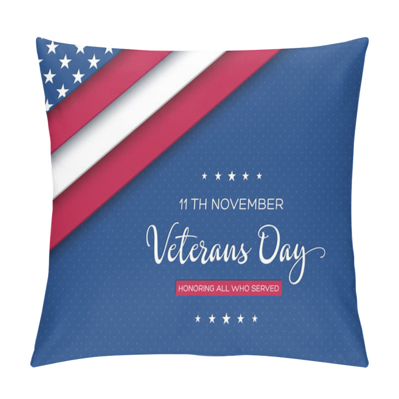 Personality  Veterans Day Greeting Card. 3d Layered Effect Of American Flag With Greeting Text On Dotted Background. Vector Illustration. Pillow Covers