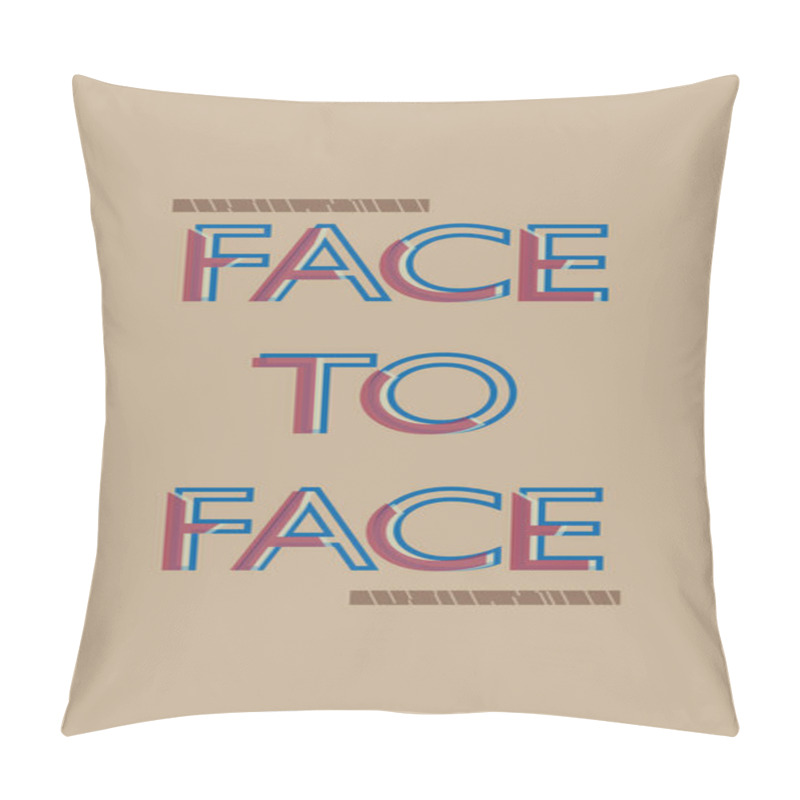 Personality  Face To Face Typography Graphic Design, Vektor Illustration, For T-shirt, Background, Web Background, Poster, And More. Pillow Covers