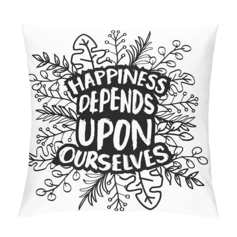 Personality  Happiness Depends Upon Ourselves. Inspirational Quote. Hand Drawn Lettering. Pillow Covers