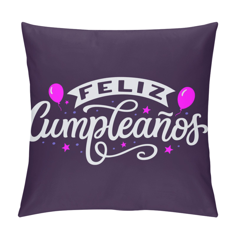 Personality  Happy Birthday In Spanish. Hand Lettering Text. Vector Typography For Posters, Banners, Greeting Cards, Birthday Decorations, Balloons Pillow Covers