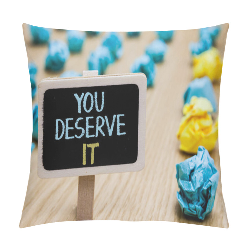 Personality  Conceptual Hand Writing Showing You Deserve It. Business Photo Text Reward For Something Well Done Deserve Recognition Award Poster Board With Blurry Paper Lobs Laid Serially Mid Yellow Lob Pillow Covers