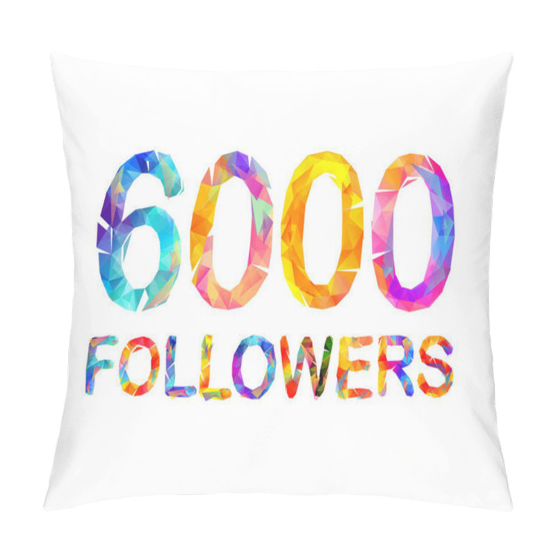 Personality  6000 (six Thousand) Followers Pillow Covers