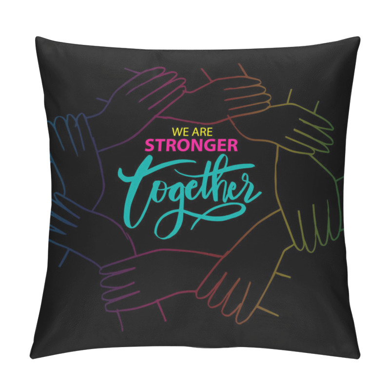 Personality  We Are Stronger Together. Motivational Quote. Pillow Covers