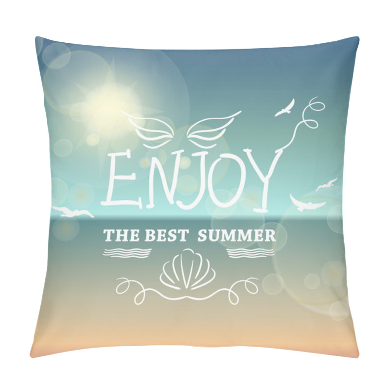 Personality  Enjoy The Best Summer. Pillow Covers