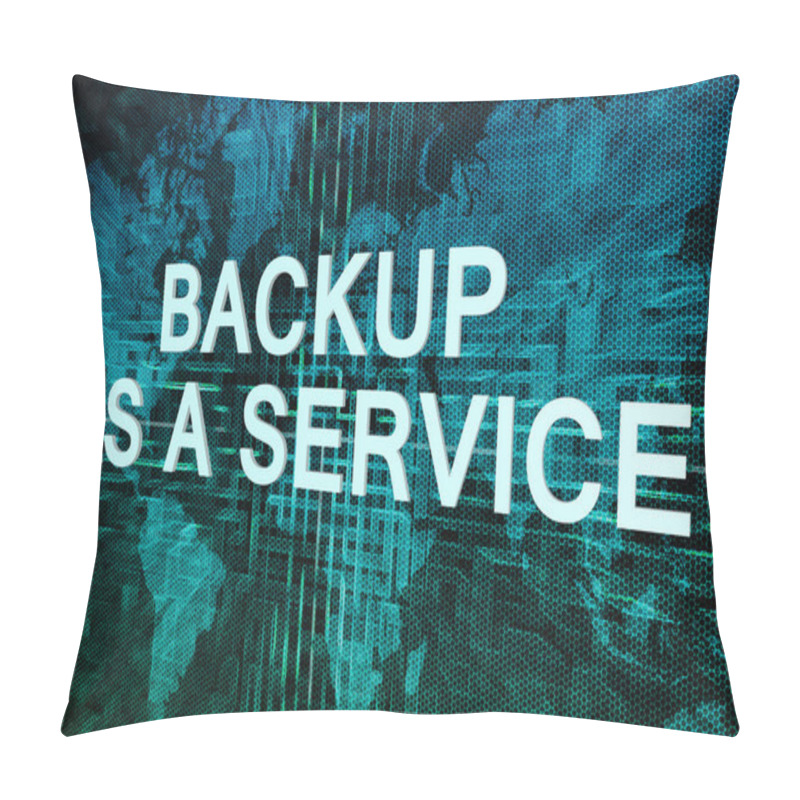 Personality  Backup As A Service Text Concept On Green Digital World Map Background Pillow Covers