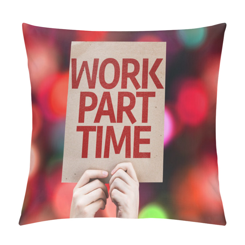 Personality  Work Part Time Card Pillow Covers