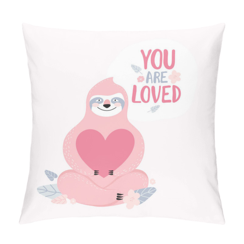 Personality  Cute Pink Sloth Holding A Big Pink Heart. Text You Are Loved. Greeting Card, Banner Or Poster For Valentine S Day, Birthday. Hand Drawn Funny Exotic Animal. Vector Flat Illustration Pillow Covers