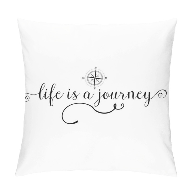 Personality  Life Is A Journey, Calligraphy Sign.  Pillow Covers